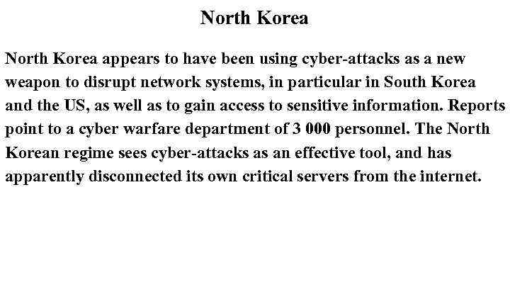 North Korea appears to have been using cyber-attacks as a new weapon to disrupt