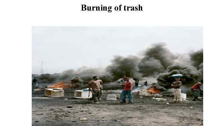 Burning of trash 