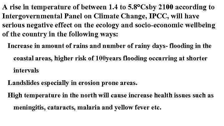 A rise in temperature of between 1. 4 to 5. 8°Csby 2100 according to