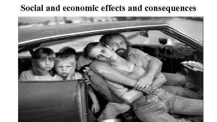 Social and economic effects and consequences 