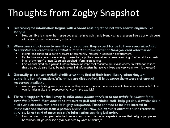 Thoughts from Zogby Snapshot 1. Searching for information begins with a broad casting of