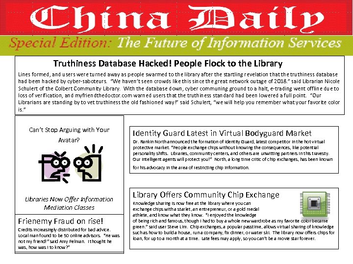 Truthiness Database Hacked! People Flock to the Library Lines formed, and users were turned