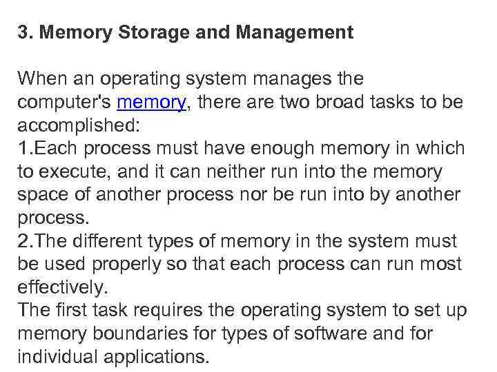 3. Memory Storage and Management When an operating system manages the computer's memory, there