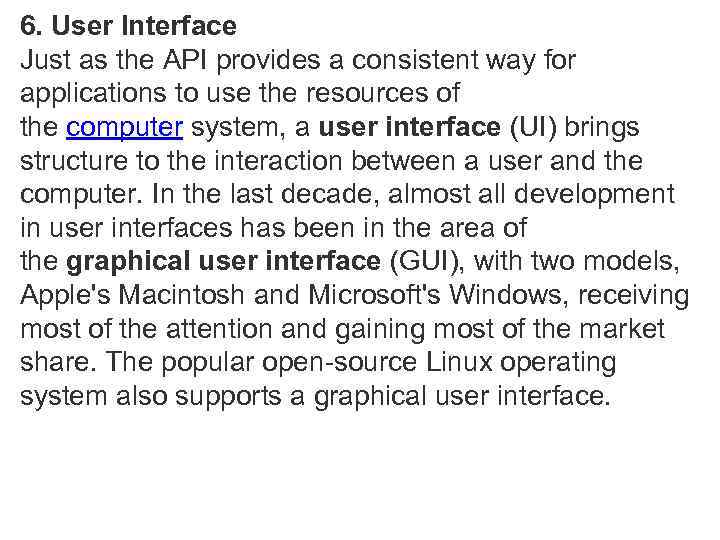 6. User Interface Just as the API provides a consistent way for applications to