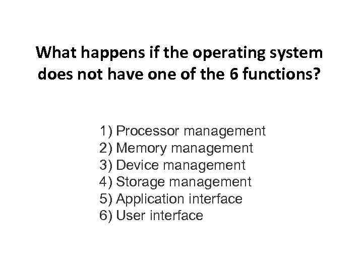 What happens if the operating system does not have one of the 6 functions?