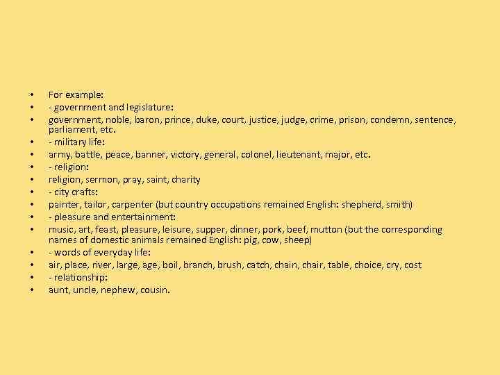  • • • • For example: - government and legislature: government, noble, baron,