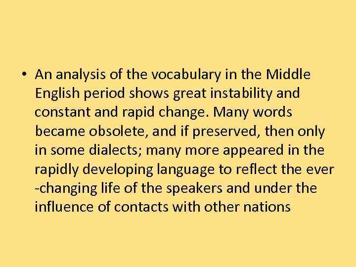  • An analysis of the vocabulary in the Middle English period shows great