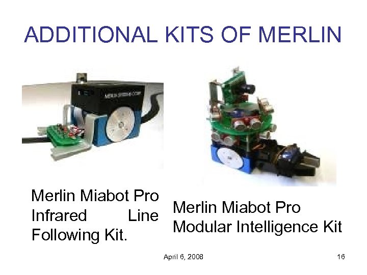 ADDITIONAL KITS OF MERLIN Merlin Miabot Pro Infrared Line Modular Intelligence Kit Following Kit.