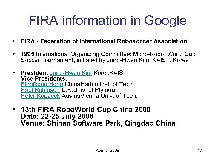 FIRA information in Google • FIRA - Federation of International Robosoccer Association • 1995