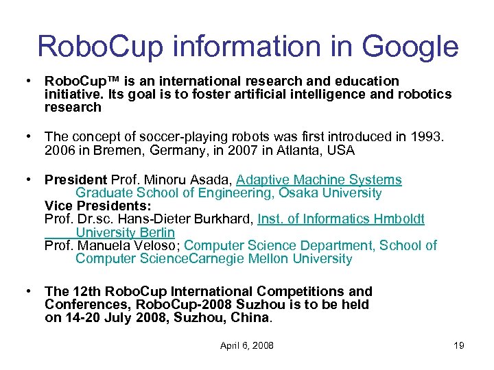 Robo. Cup information in Google • Robo. Cup™ is an international research and education