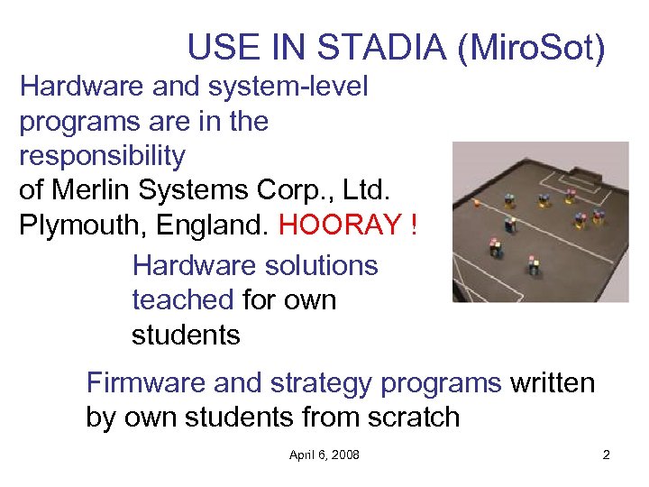 USE IN STADIA (Miro. Sot) Hardware and system-level programs are in the responsibility of