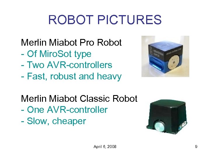 ROBOT PICTURES Merlin Miabot Pro Robot - Of Miro. Sot type - Two AVR-controllers