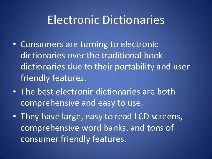 Electronic Dictionaries • Consumers are turning to electronic dictionaries over the traditional book dictionaries