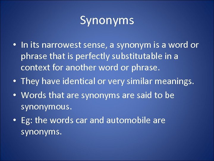 Synonyms • In its narrowest sense, a synonym is a word or phrase that