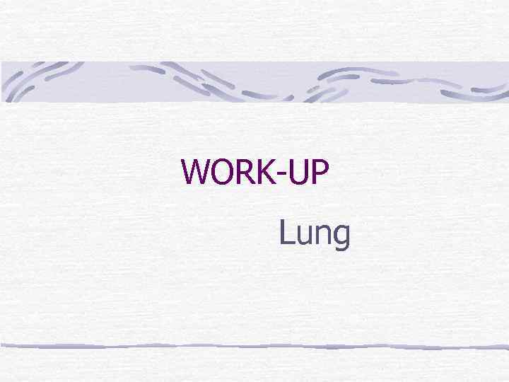 WORK-UP Lung 