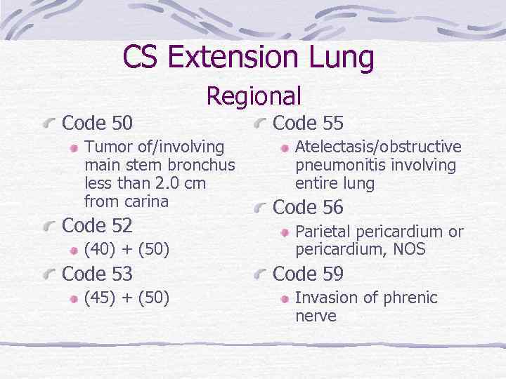 CS Extension Lung Regional Code 50 Tumor of/involving main stem bronchus less than 2.