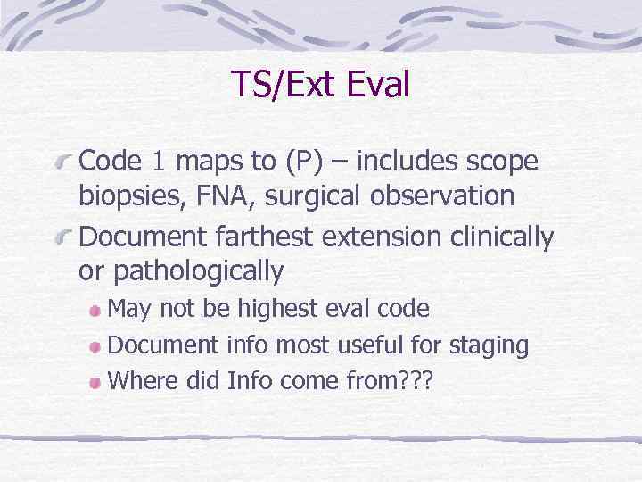 TS/Ext Eval Code 1 maps to (P) – includes scope biopsies, FNA, surgical observation