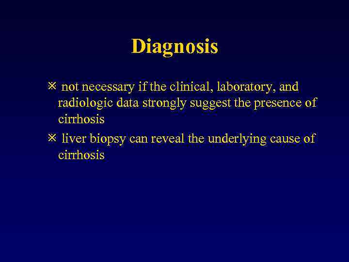 Diagnosis ø not necessary if the clinical, laboratory, and radiologic data strongly suggest the