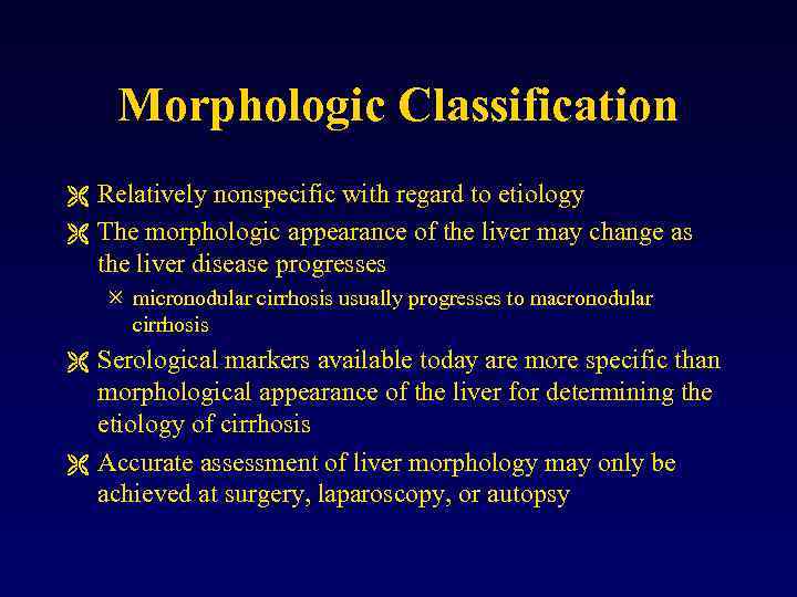 Morphologic Classification Relatively nonspecific with regard to etiology Ë The morphologic appearance of the