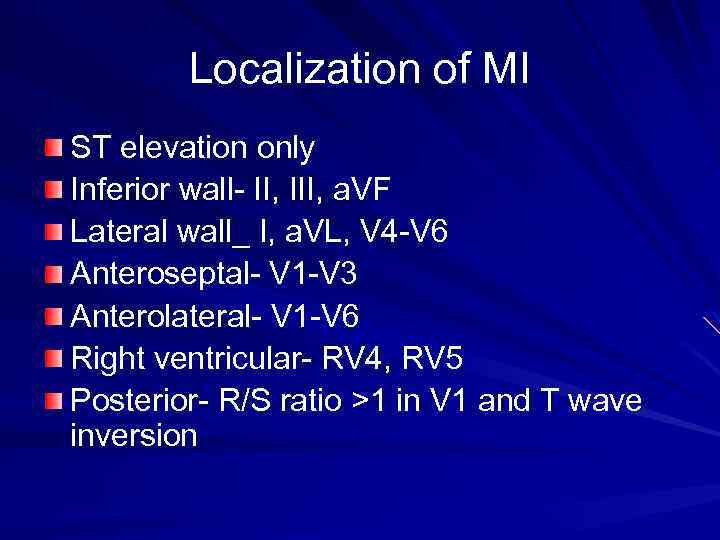 Localization of MI ST elevation only Inferior wall- II, III, a. VF Lateral wall_