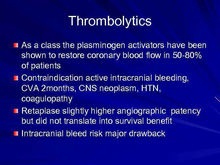 Thrombolytics As a class the plasminogen activators have been shown to restore coronary blood