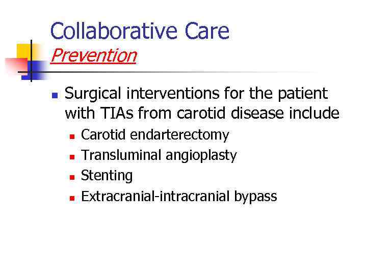 Collaborative Care Prevention n Surgical interventions for the patient with TIAs from carotid disease