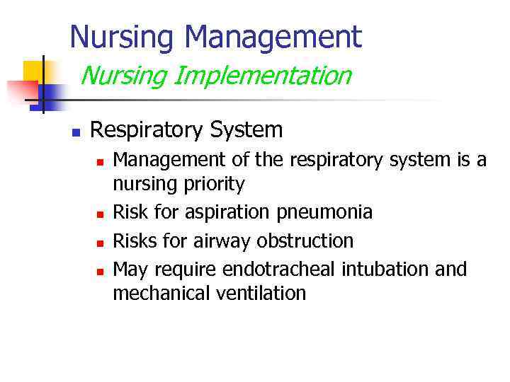 Nursing Management Nursing Implementation n Respiratory System n n Management of the respiratory system