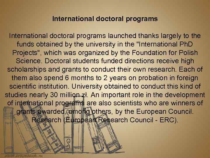 International doctoral programs launched thanks largely to the funds obtained by the university in