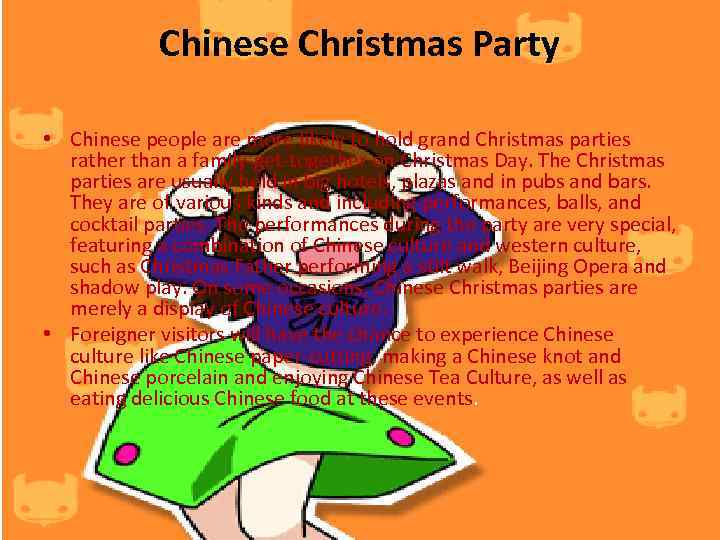 Chinese Christmas Party • Chinese people are more likely to hold grand Christmas parties