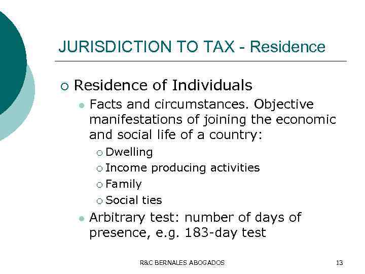 JURISDICTION TO TAX - Residence ¡ Residence of Individuals l Facts and circumstances. Objective