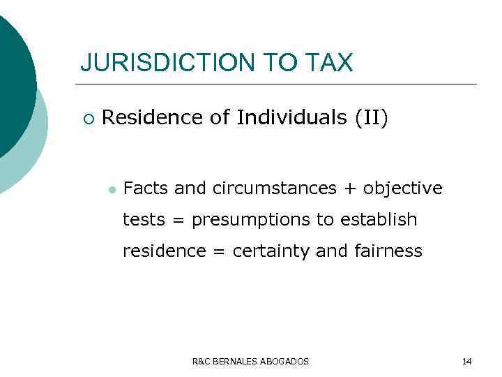 JURISDICTION TO TAX ¡ Residence of Individuals (II) l Facts and circumstances + objective