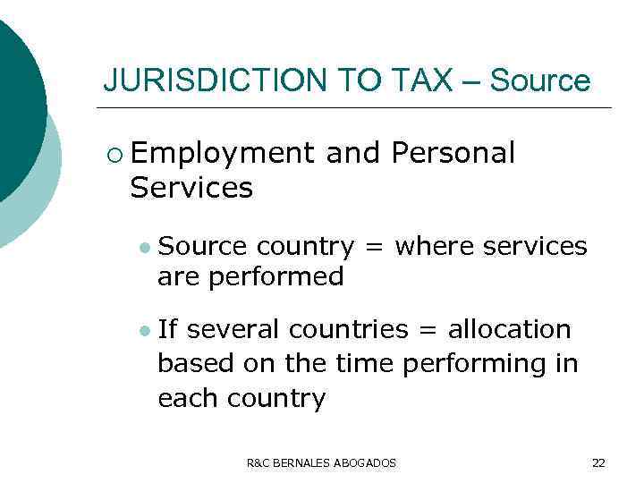 JURISDICTION TO TAX – Source ¡ Employment Services l l and Personal Source country