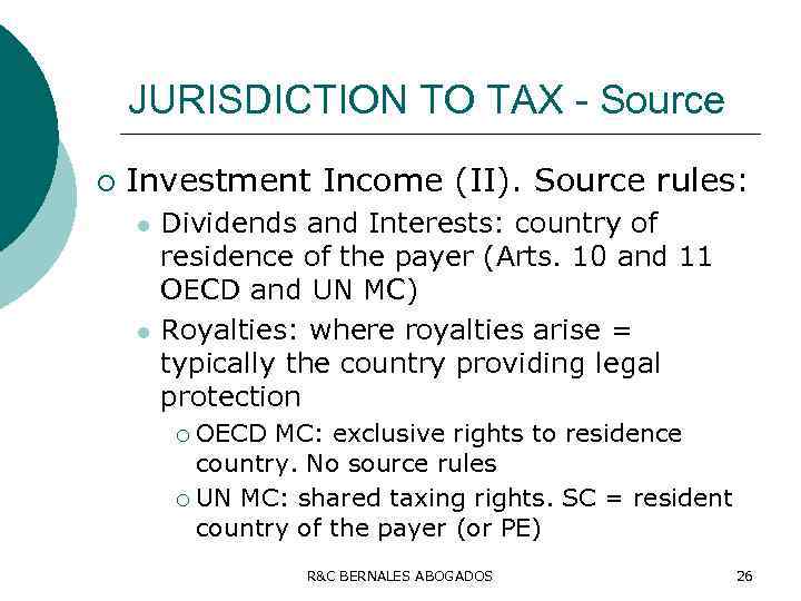 JURISDICTION TO TAX - Source ¡ Investment Income (II). Source rules: l l Dividends