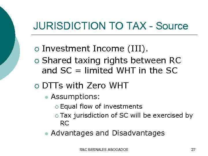 JURISDICTION TO TAX - Source Investment Income (III). ¡ Shared taxing rights between RC