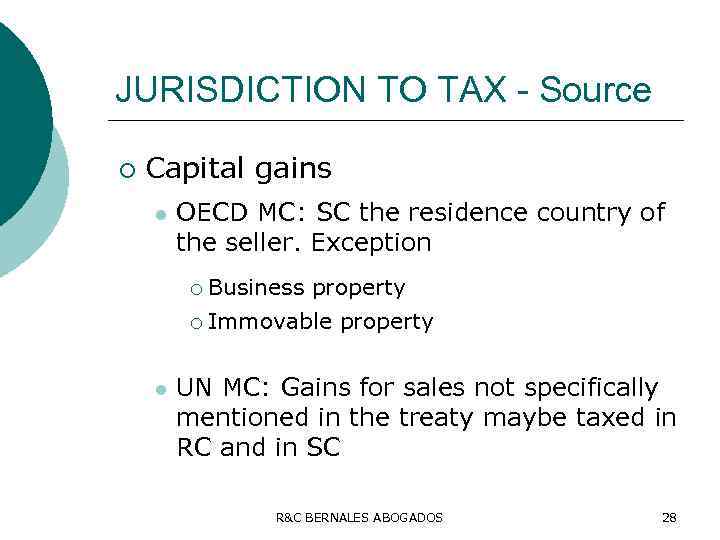 JURISDICTION TO TAX - Source ¡ Capital gains l OECD MC: SC the residence