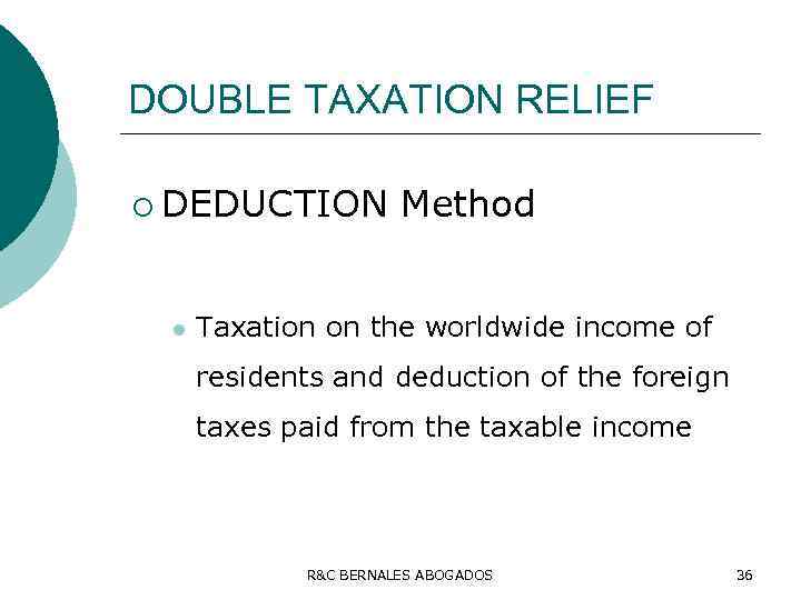 DOUBLE TAXATION RELIEF ¡ DEDUCTION l Method Taxation on the worldwide income of residents