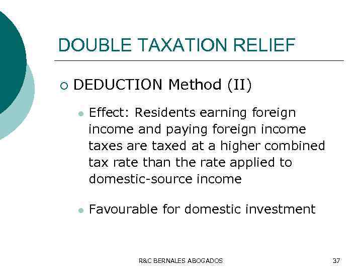 DOUBLE TAXATION RELIEF ¡ DEDUCTION Method (II) l Effect: Residents earning foreign income and