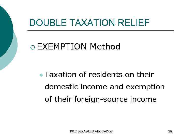 DOUBLE TAXATION RELIEF ¡ EXEMPTION l Method Taxation of residents on their domestic income