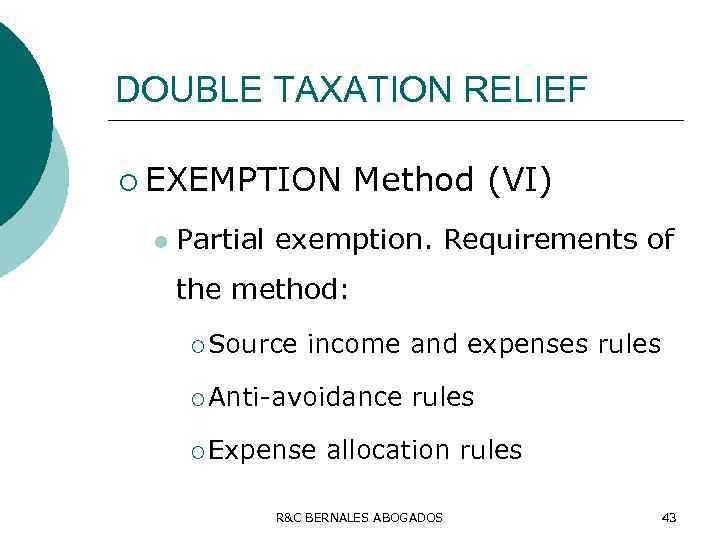 DOUBLE TAXATION RELIEF ¡ EXEMPTION l Method (VI) Partial exemption. Requirements of the method: