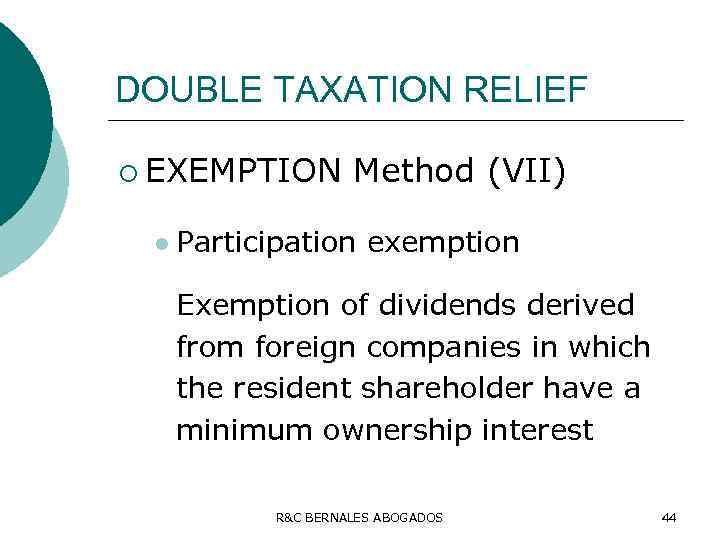 DOUBLE TAXATION RELIEF ¡ EXEMPTION l Method (VII) Participation exemption Exemption of dividends derived