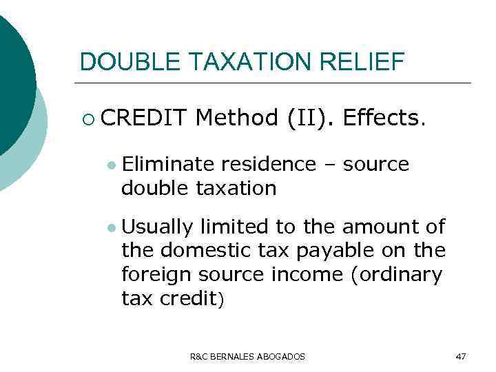 DOUBLE TAXATION RELIEF ¡ CREDIT l l Method (II). Effects. Eliminate residence – source