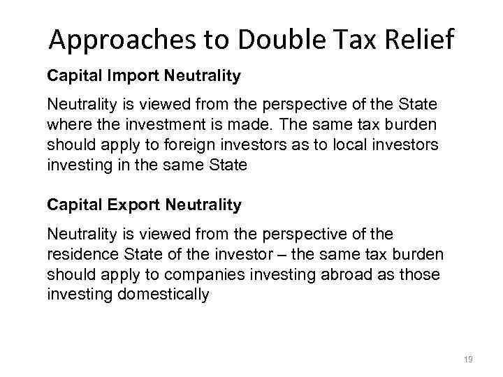 Approaches to Double Tax Relief Capital Import Neutrality is viewed from the perspective of