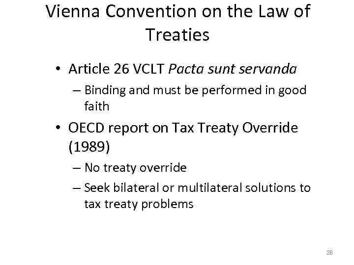 Vienna Convention on the Law of Treaties • Article 26 VCLT Pacta sunt servanda