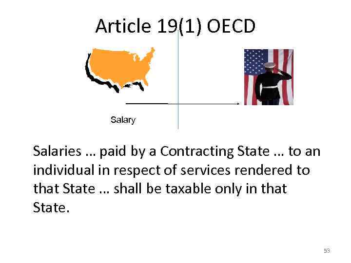 Article 19(1) OECD Salary Salaries … paid by a Contracting State … to an