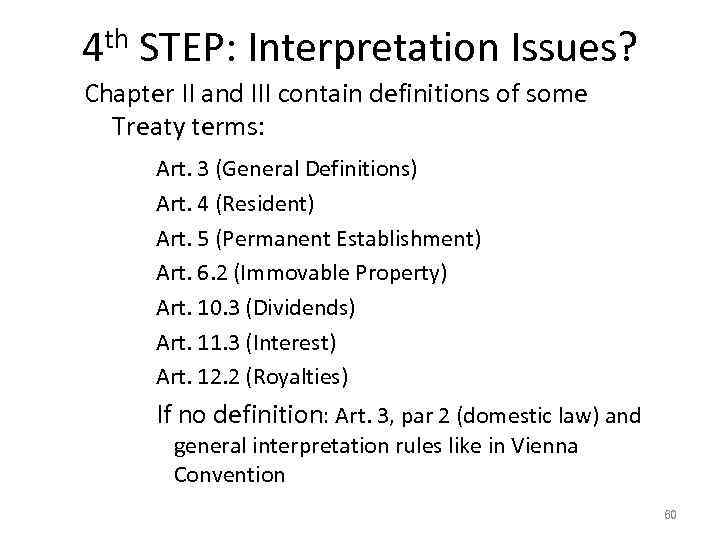 th 4 STEP: Interpretation Issues? Chapter II and III contain definitions of some Treaty