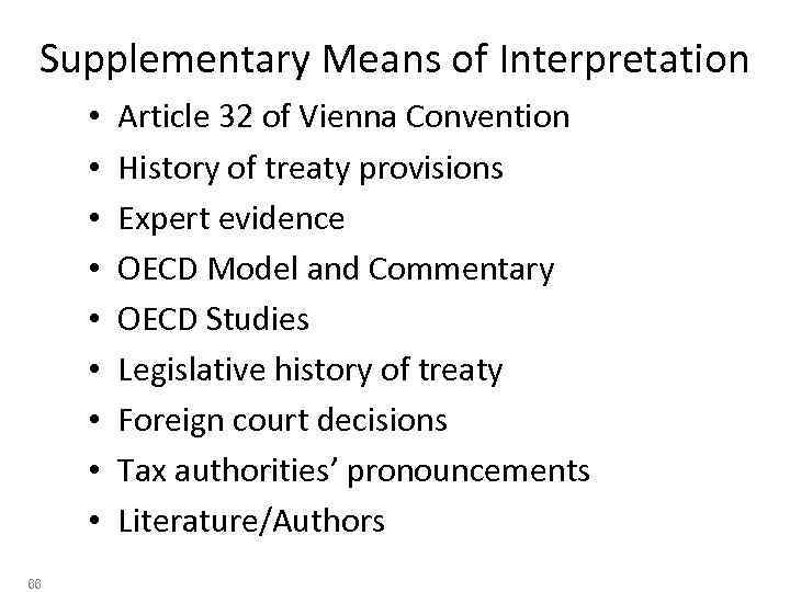 Supplementary Means of Interpretation • • • 66 Article 32 of Vienna Convention History