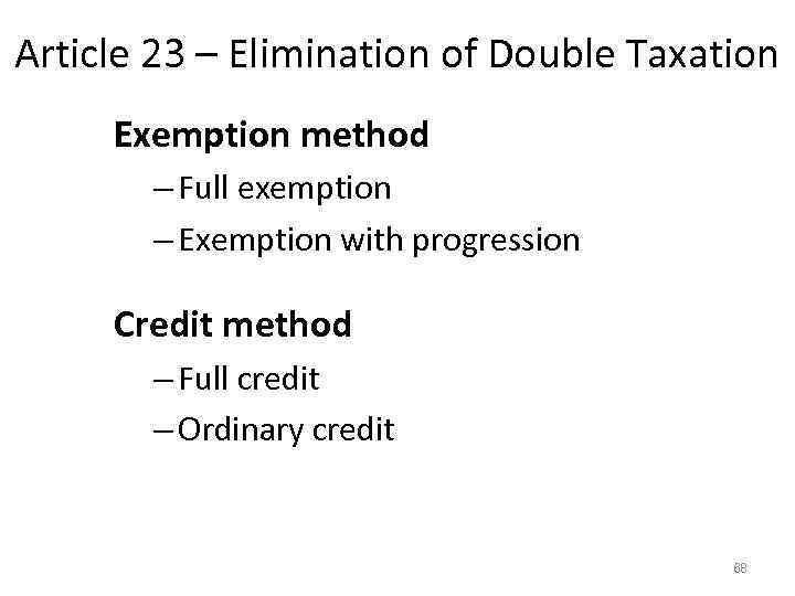 Article 23 – Elimination of Double Taxation Exemption method – Full exemption – Exemption