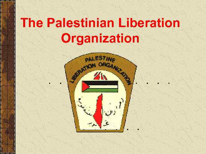 The Palestinian Liberation Organization 