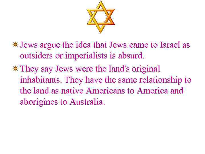 Jews argue the idea that Jews came to Israel as outsiders or imperialists is