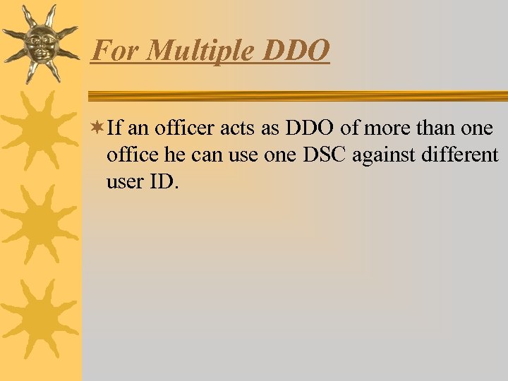 For Multiple DDO ¬If an officer acts as DDO of more than one office